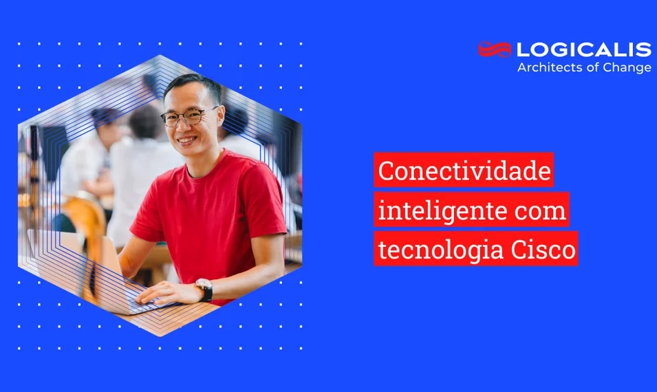 Conectividade inteligente com tecnologia Cisco